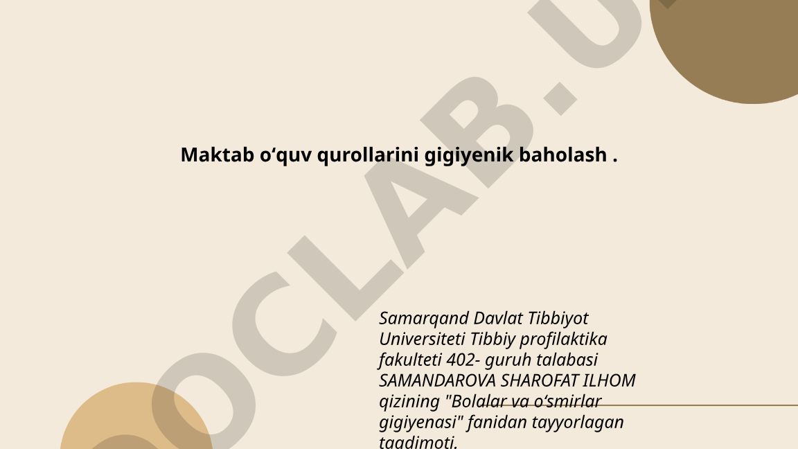 Maktab oʻquv qurollarini gigiyenik baholash