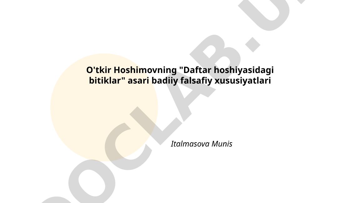 O'tkir Hoshimovning 'Daftar hoshiyasidagi bitiklar' asarining badiiy-falsafiy xususiyatlari