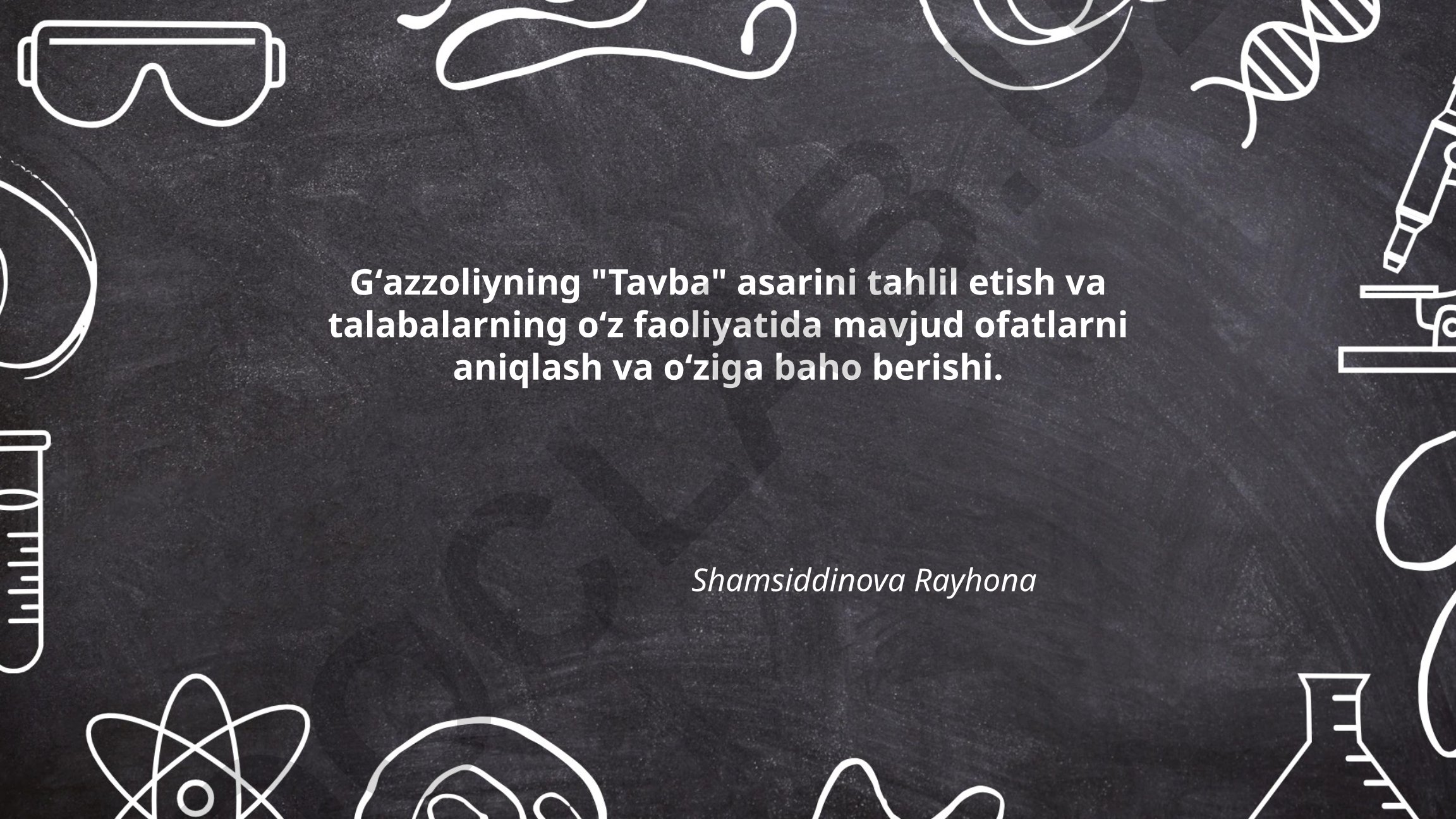 Gʻazzoliyning "Tavba" asarini tahlil etish va talabalarning oʻz faoliyatidagi ofatlarni aniqlash