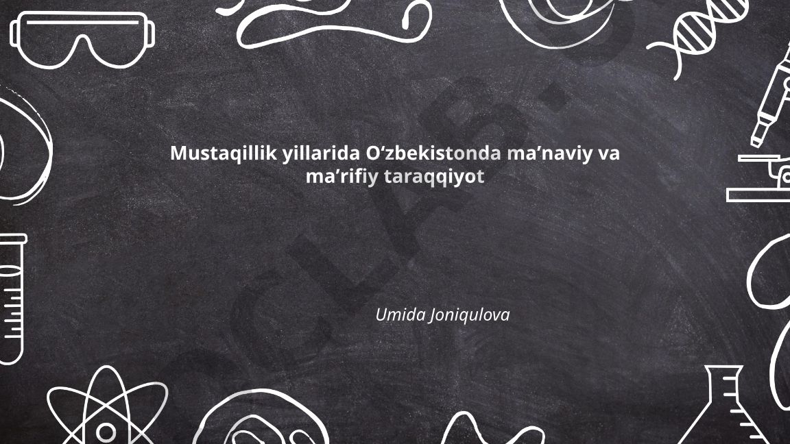 Mustaqillik yillarida Oʻzbekistonda maʼnaviy va maʼrifiy taraqqiyot