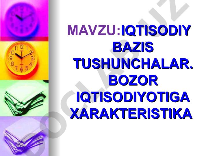 Iqtisodiy bazis tushunchalar. Bozor iqtisodiyotiga xarakteristika