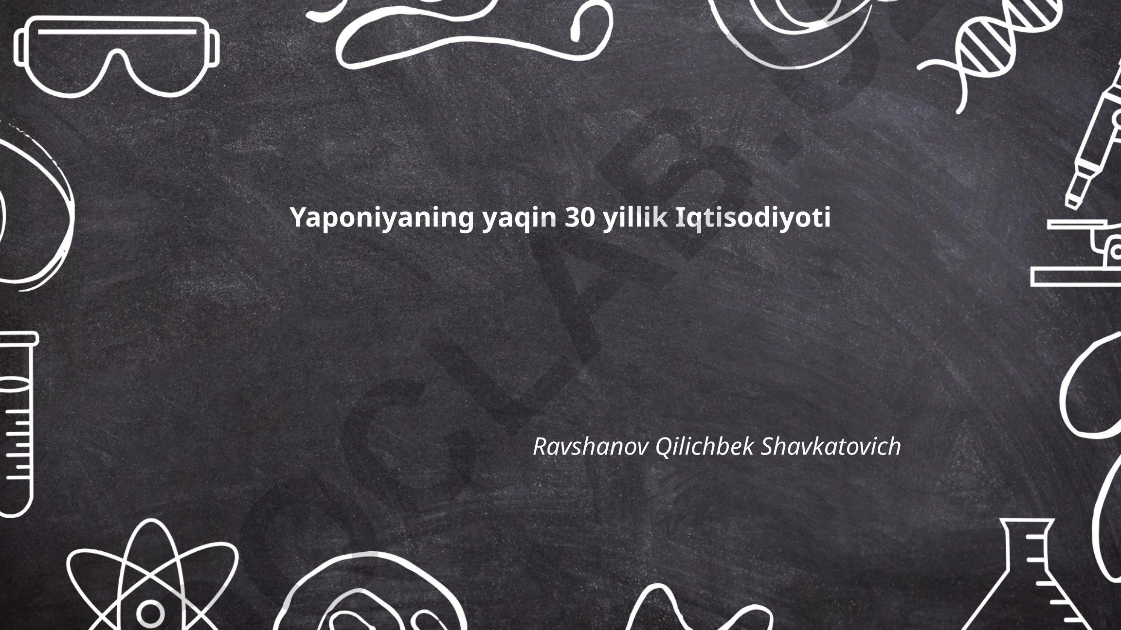 Yaponiyaning yaqin 30 yillik iqtisodiyoti