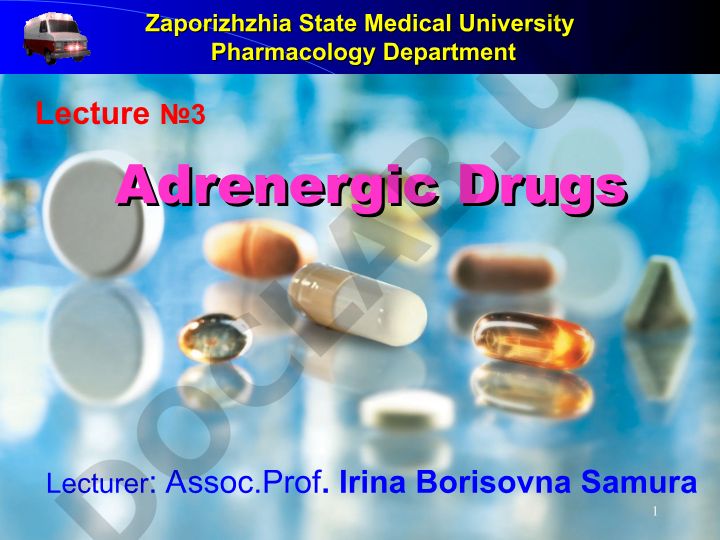 Adrenergic Drugs Lecture №3: Pharmacology of Adrenergic Receptors and Drugs