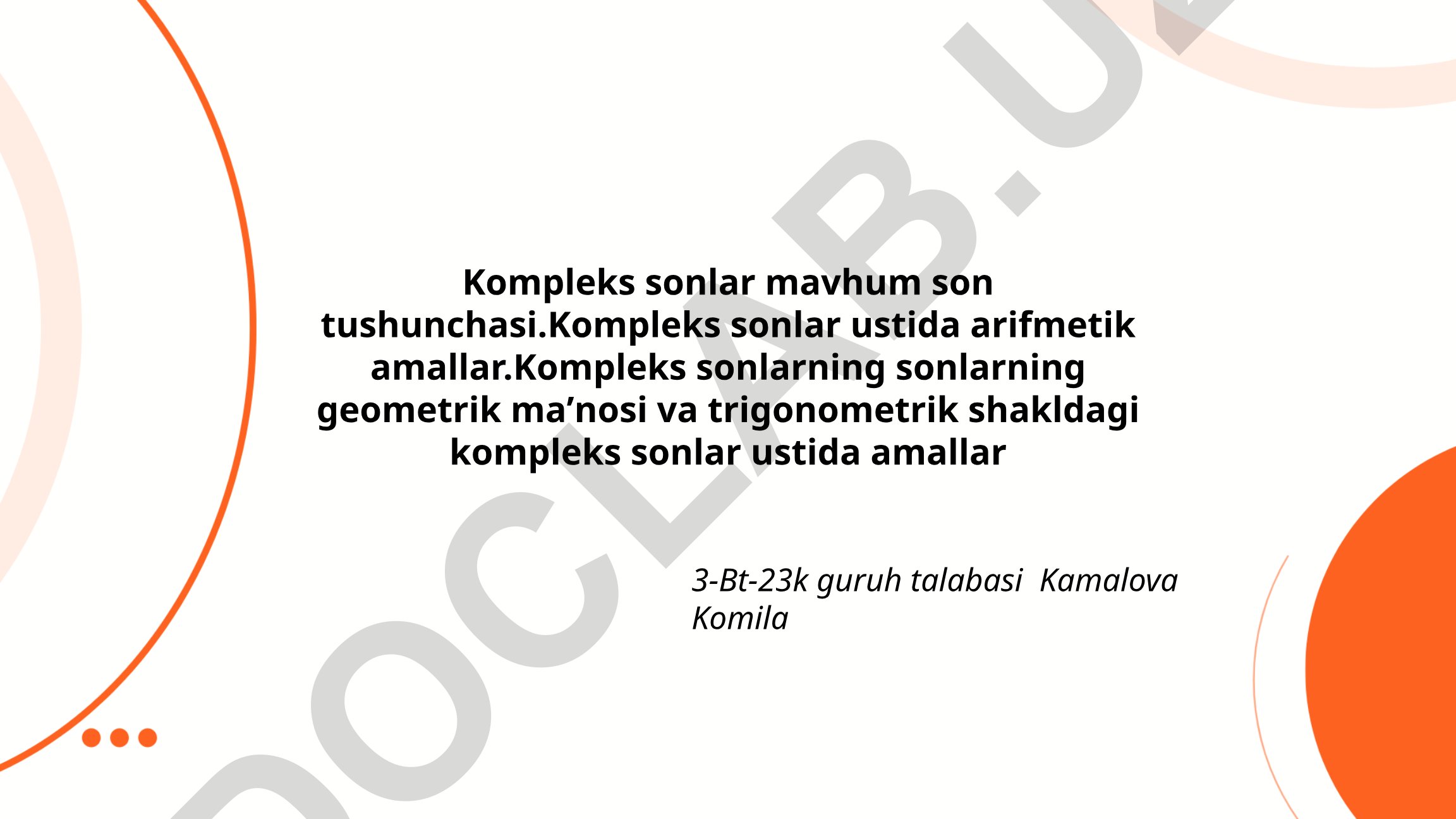 Kompleks sonlar tushunchasi va ular ustida amallar
