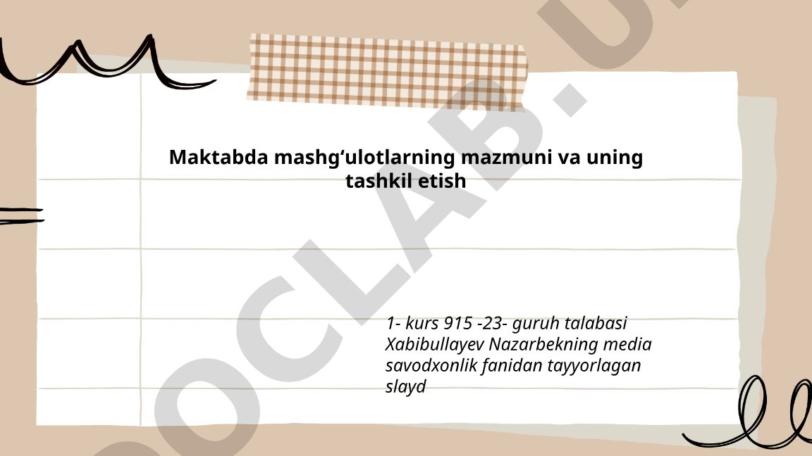 Maktabda mashgʻulotlarning mazmuni va uning tashkil etish