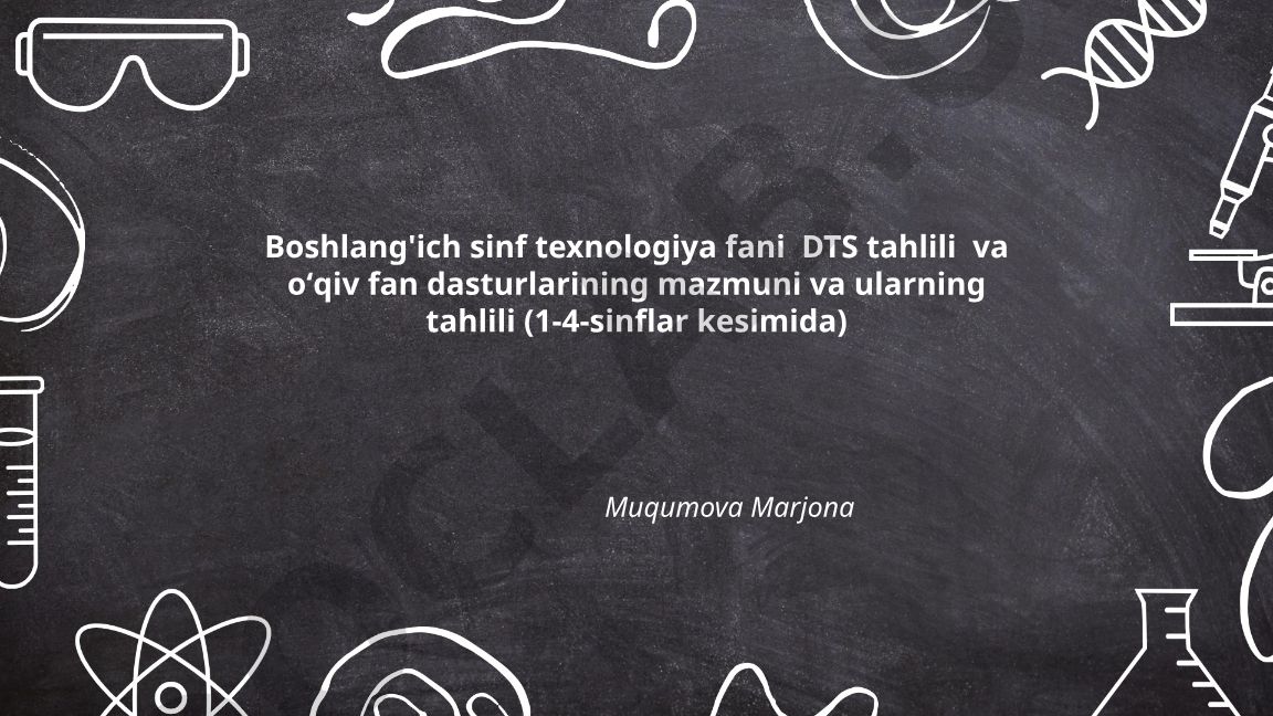 Boshlang'ich sinf texnologiya fani DTS tahlili va o'quv dasturlari mazmuni (1-4-sinflar)