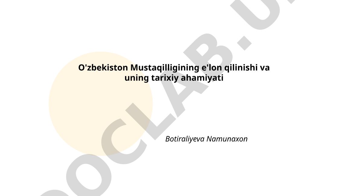 O'zbekiston Mustaqilligining e'lon qilinishi va uning tarixiy ahamiyati