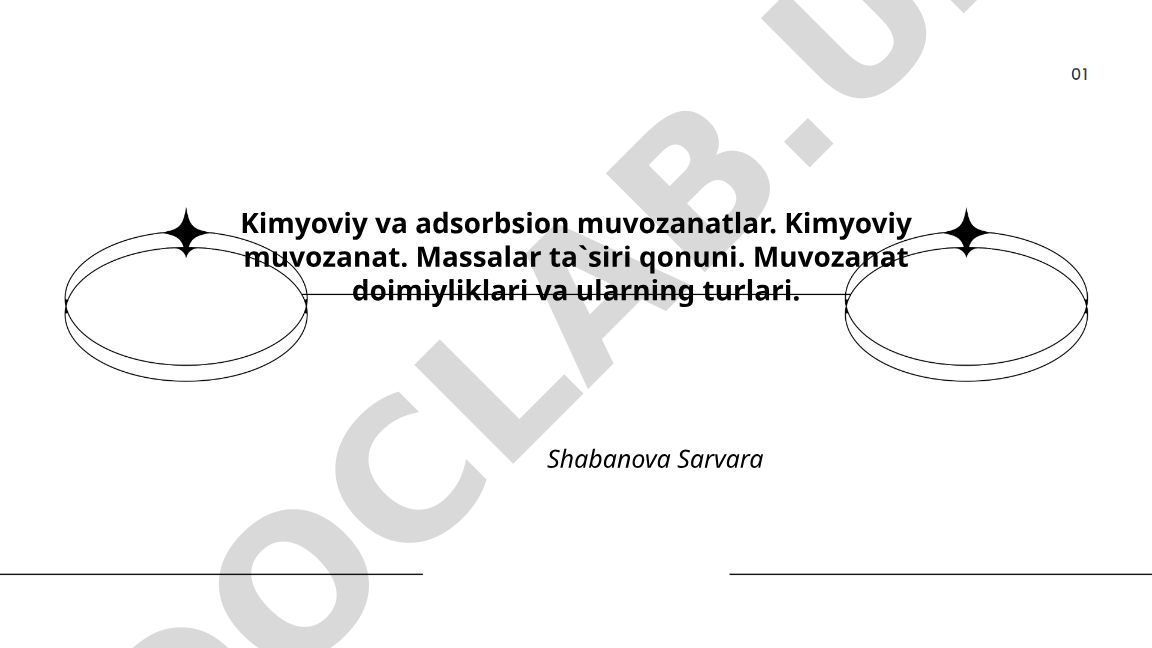 Kimyoviy va adsorbsion muvozanatlar: taʼrif, qonunlar va doimiyliklar
