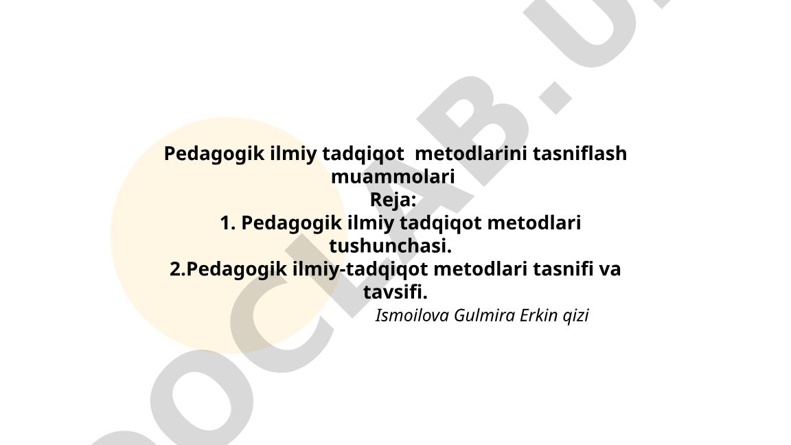 Pedagogik ilmiy tadqiqot metodlarini tasniflash muammolari