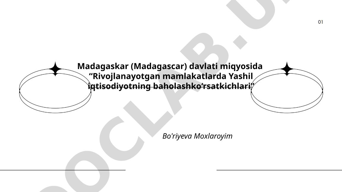 Madagaskarda yashil iqtisodiyotning baholash ko'rsatkichlari
