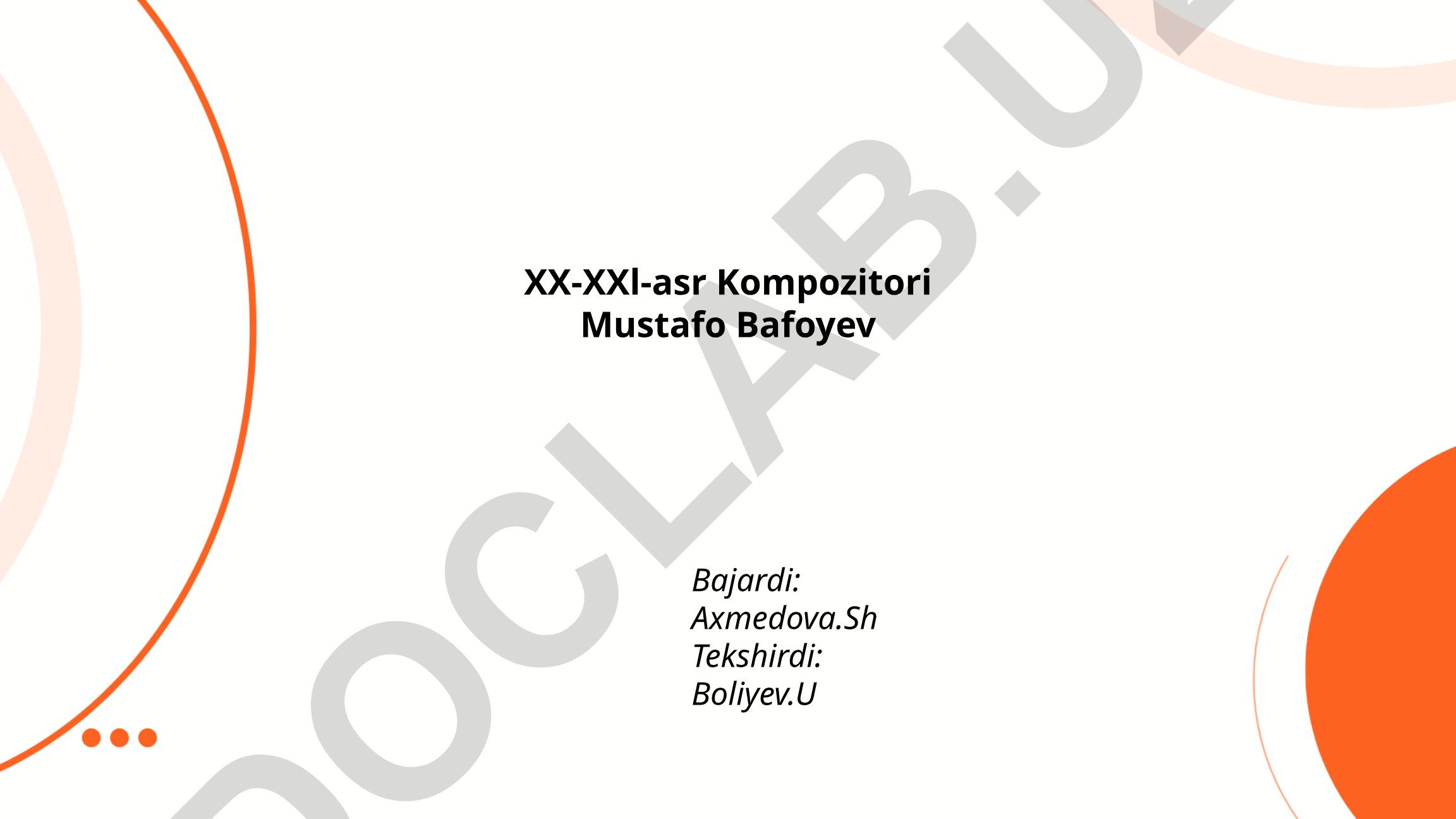 XX-XXI asr kompozitori Mustafo Bafoyevning hayoti va ijodi