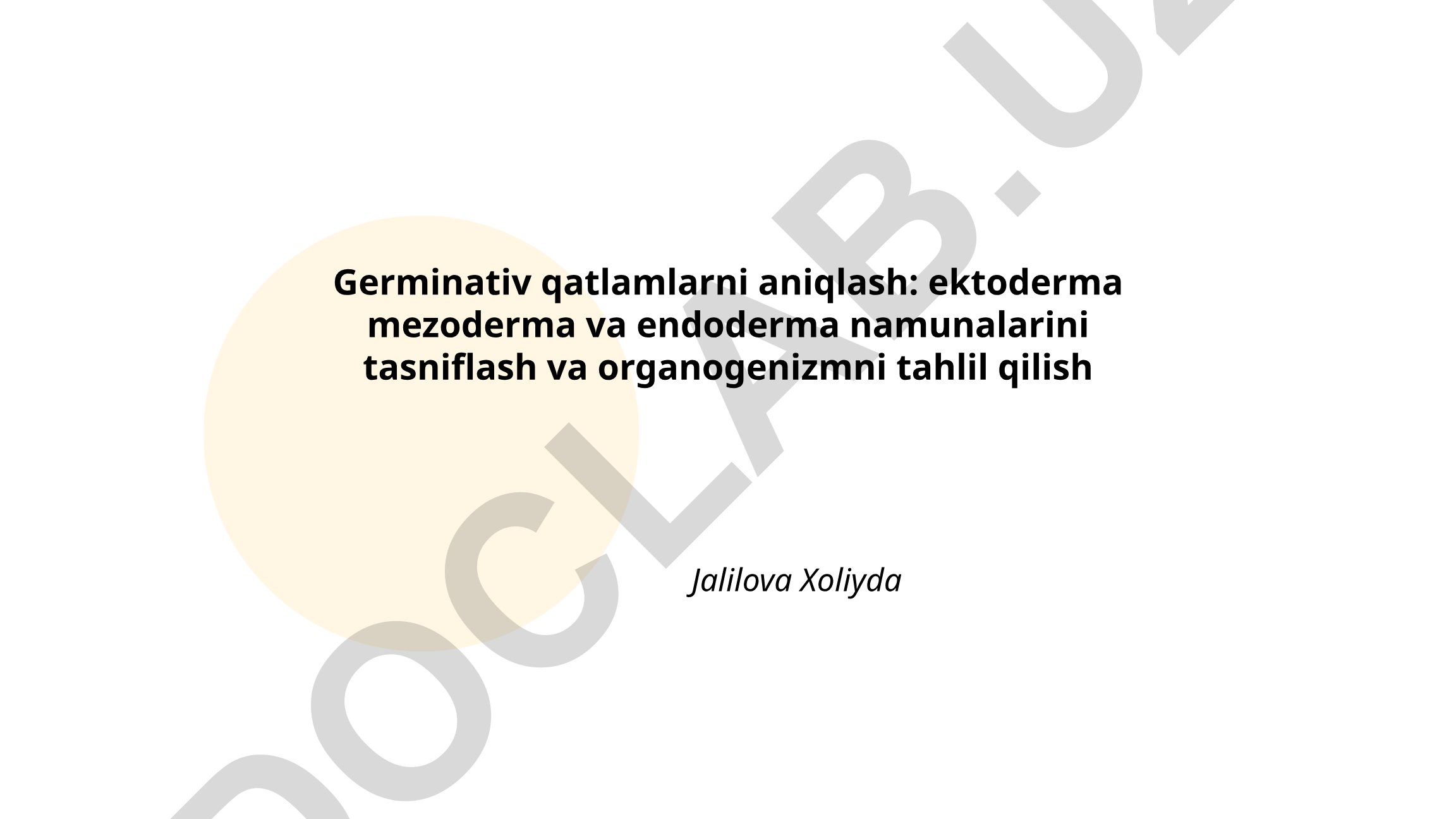 Germinativ qatlamlarni aniqlash: ektoderma, mezoderma va endoderma namunalarini tasniflash va organogenizmni tahlil qilish