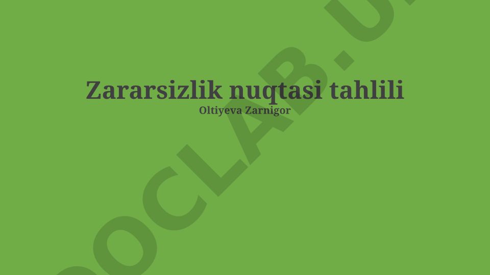 Zararsizlik nuqtasi tahlili: asoslar, formulalar va amaliy qo'llanilishi
