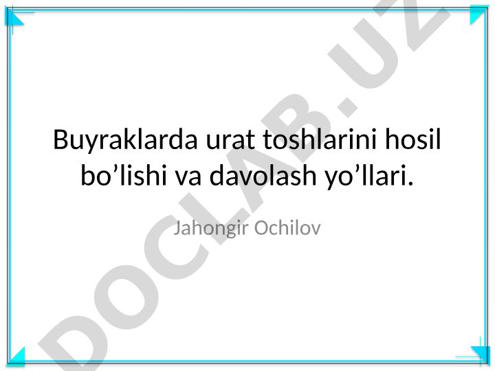 Buyraklarda urat toshlarini hosil bo'lishi va davolash yo'llari