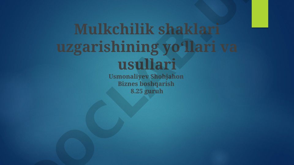 Mulkchilik shakllarini o'zgartirish usullari va yo'llari
