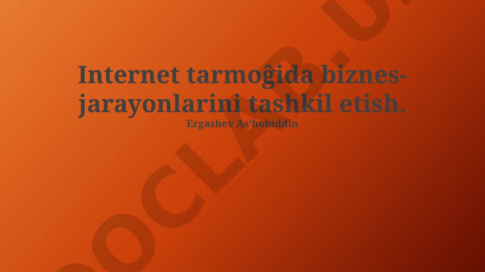 Internet tarmoğida biznes-jarayonlarini tashkil etish