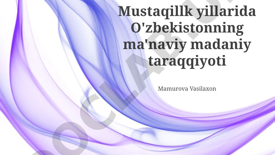 Mustaqillik yillarida O'zbekistonning ma'naviy madaniy taraqqiyoti