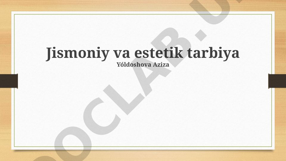 Jismoniy va estetik tarbiya: mohiyati, ahamiyati va O'zbekistonda rivojlanishi