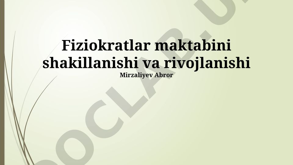 Fiziokratlar maktabining shakllanishi va rivojlanishi