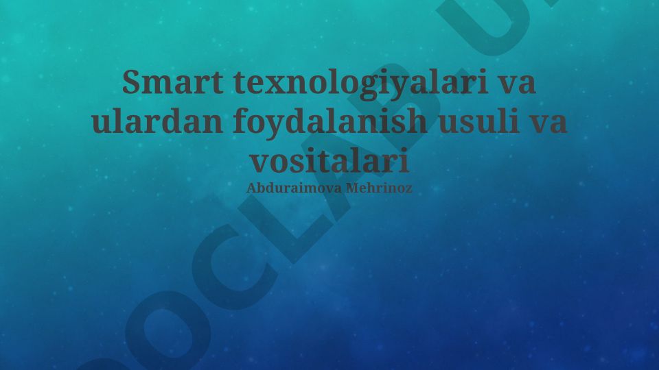 Aqlli texnologiyalar va ulardan foydalanish usullari