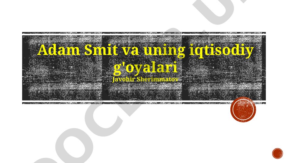 Adam Smit va uning iqtisodiy g'oyalari