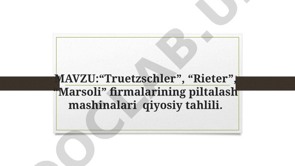Truetzschler, Rieter, Marsoli firmalarining piltalash mashinalari qiyosiy tahlili