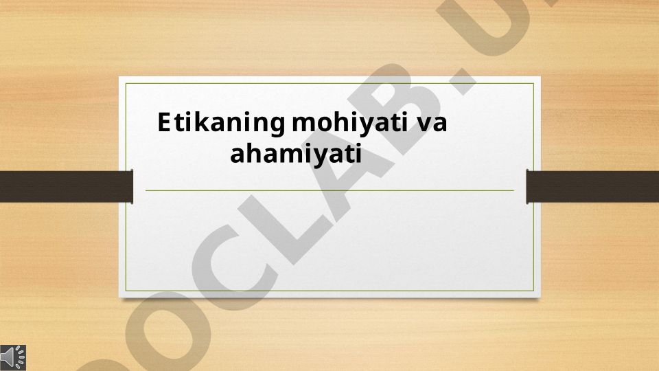 Etikaning mohiyati, ahamiyati va hayotdagi roli