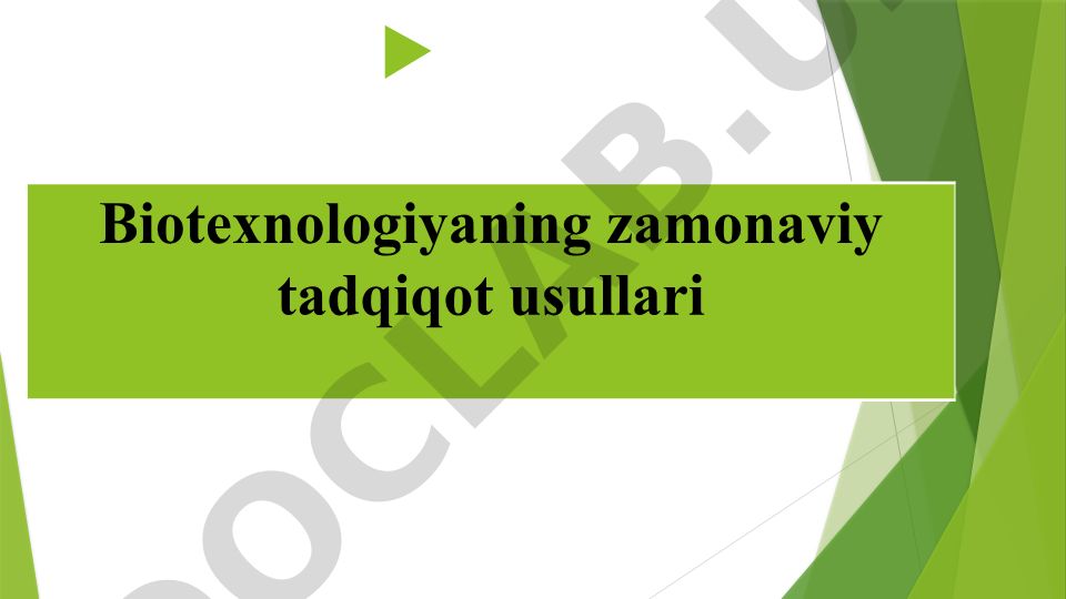 Biotexnologiyaning zamonaviy tadqiqot usullari