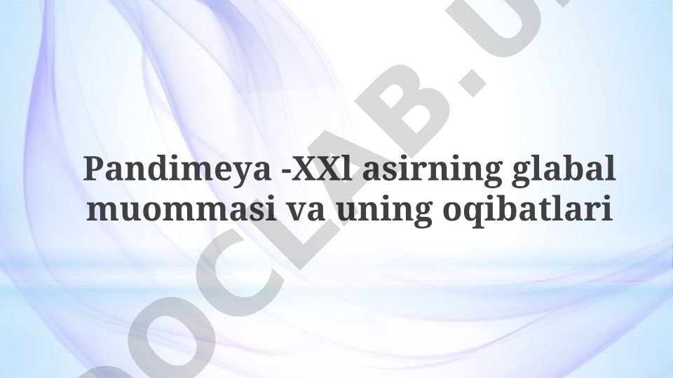 Pandemiya - 21-asrning global muammosi va uning oqibatlari