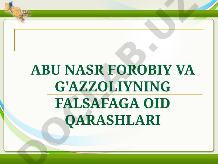 Abu Nasr Forobiy va G'azzoliyning falsafaga oid qarashlari