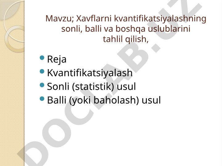 Xavflarni kvantifikatsiyalashning sonli, balli va boshqa uslublarini tahlil qilish