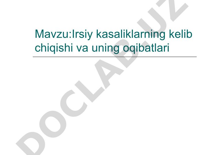 Irsiy kasaliklarning kelib chiqishi va uning oqibatlari