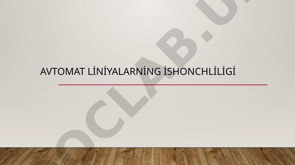 Avtomat liniyalarning ishonchliligi