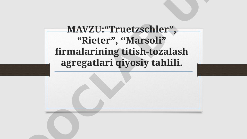 Truetzschler, Rieter, Marsoli firmalarining titish-tozalash agregatlari qiyosiy tahlili