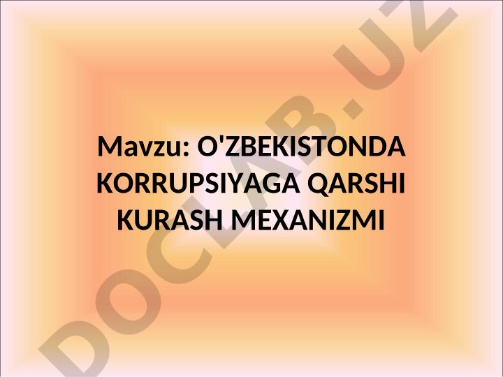 O'zbekistonda korrupsiyaga qarshi kurash mexanizmi