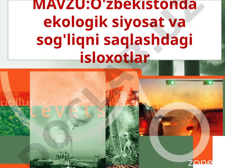 O'zbekistonda ekologik siyosat va sog'liqni saqlashdagi islohotlar