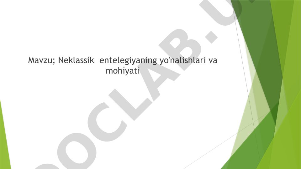 Neklassik entelegiyaning yo'nalishlari va mohiyati