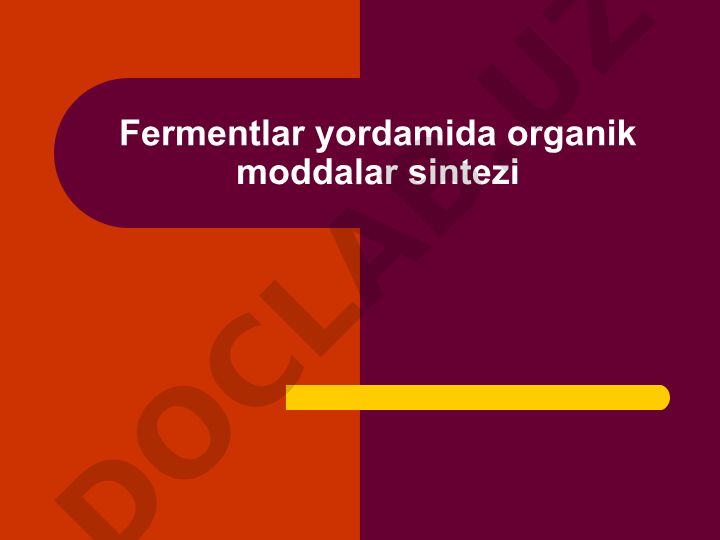 Fermentlar yordamida organik moddalar sintezi