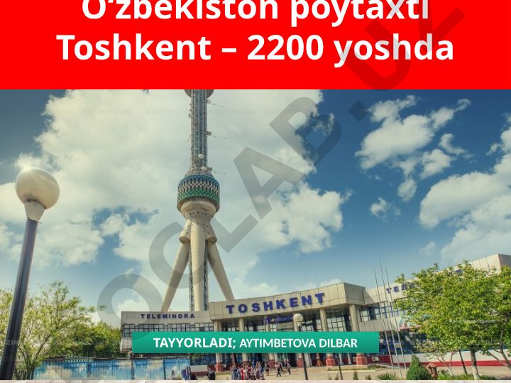 Toshkent shahrining 2200 yillik tarixi va qadimgi o'rni