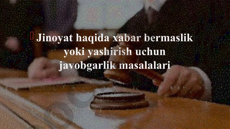 Odil sudlov va jinoyatga qarshi javobgarlik masalalari