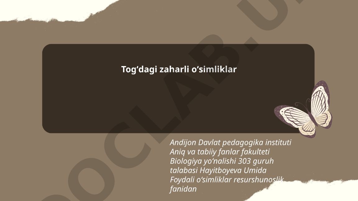 Togʻdagi zaharli oʻsimliklar