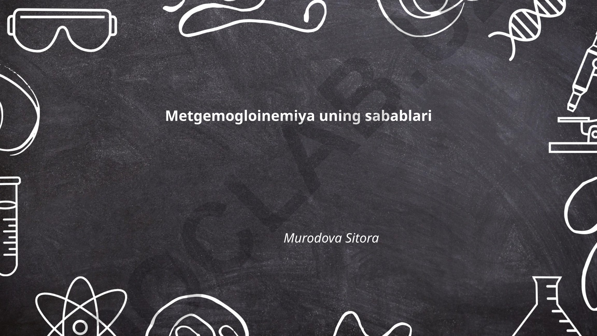 Metgemogloinemiya uning sabablari