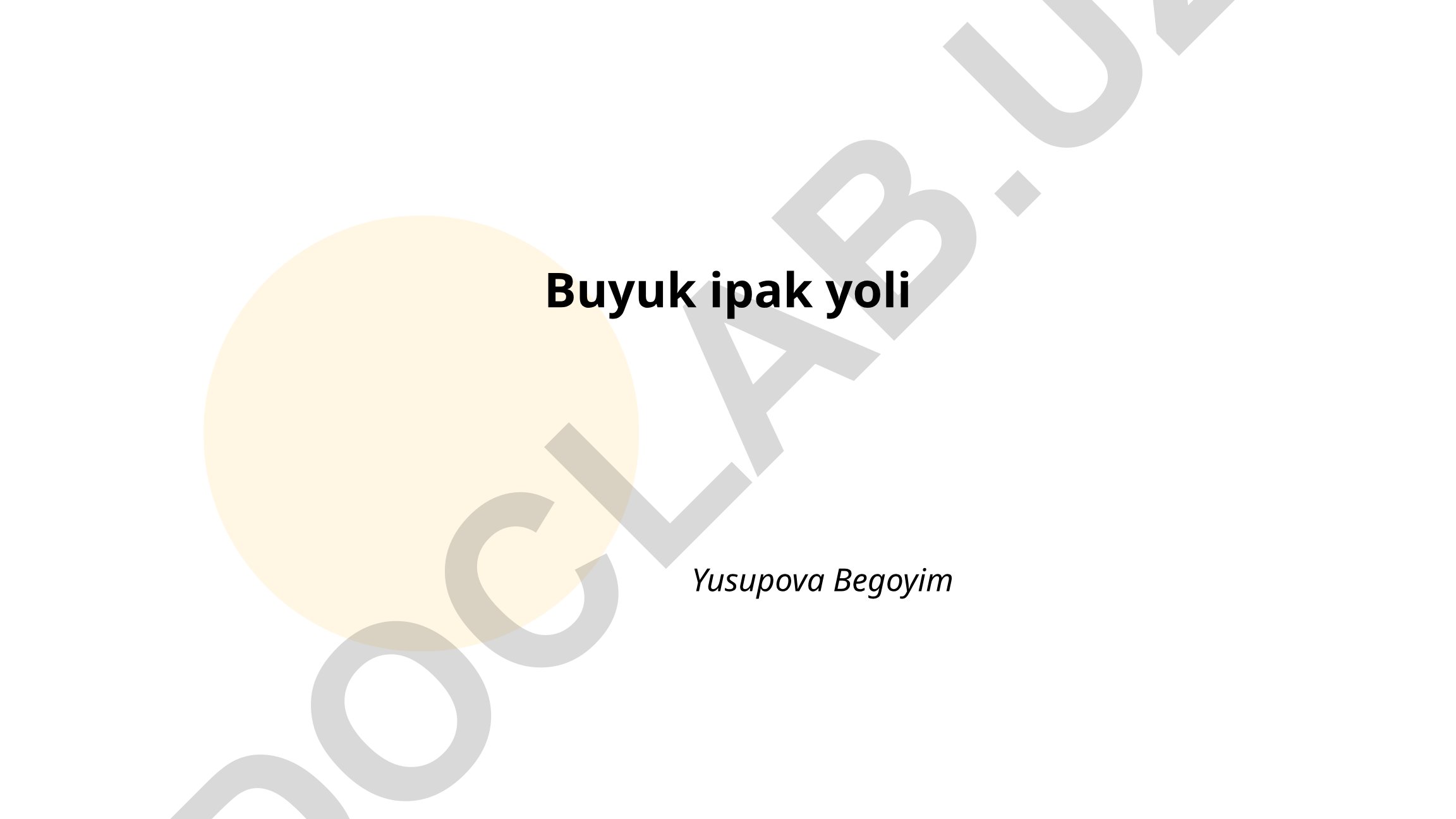 Buyuk ipak yo'li tarixi va yo'nalishlari