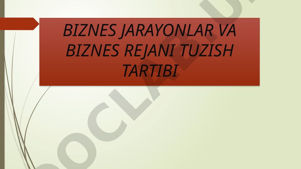 Biznes jarayonlari va biznes rejani tuzish tartibi