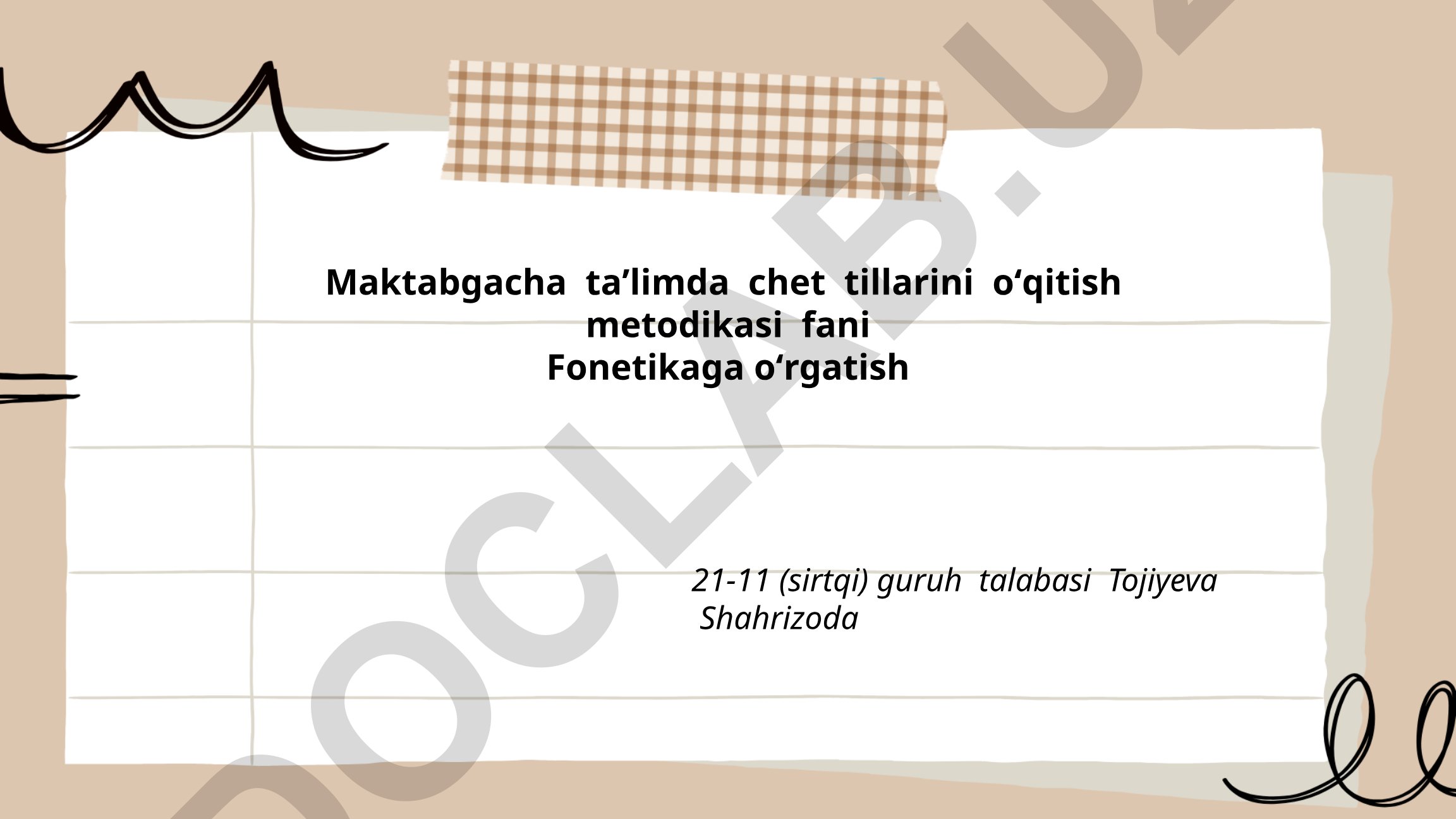 Maktabgacha ta'limda chet tillarini o'qitish metodikasi fani fonetikaga o'rgatish