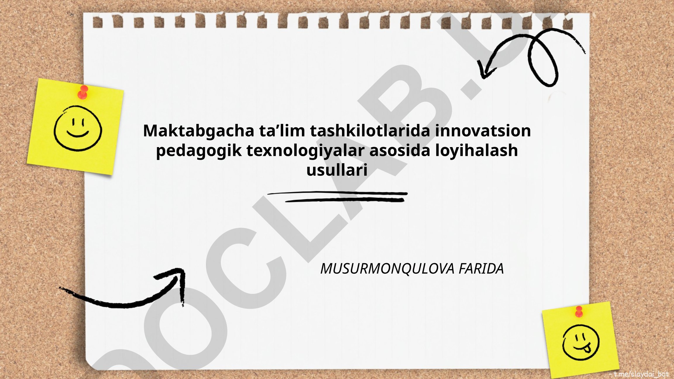 Maktabgacha taʼlim tashkilotlarida innovatsion pedagogik texnologiyalar asosida loyihalash usullari