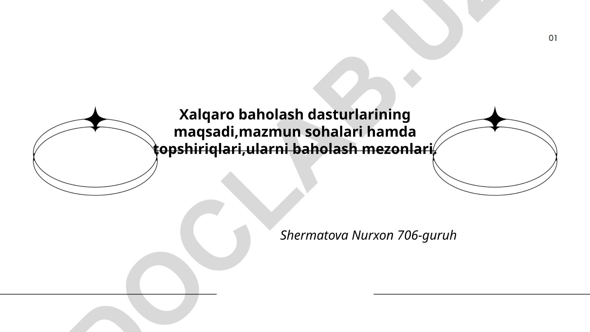 Xalqaro baholash dasturlarining maqsadi, mazmun sohalari va baholash mezonlari