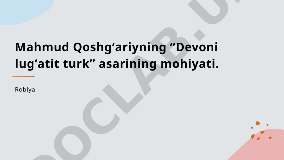 Mahmud Qoshgʻariyning "Devoni lugʻatit turk" asarining mohiyati va ahamiyati