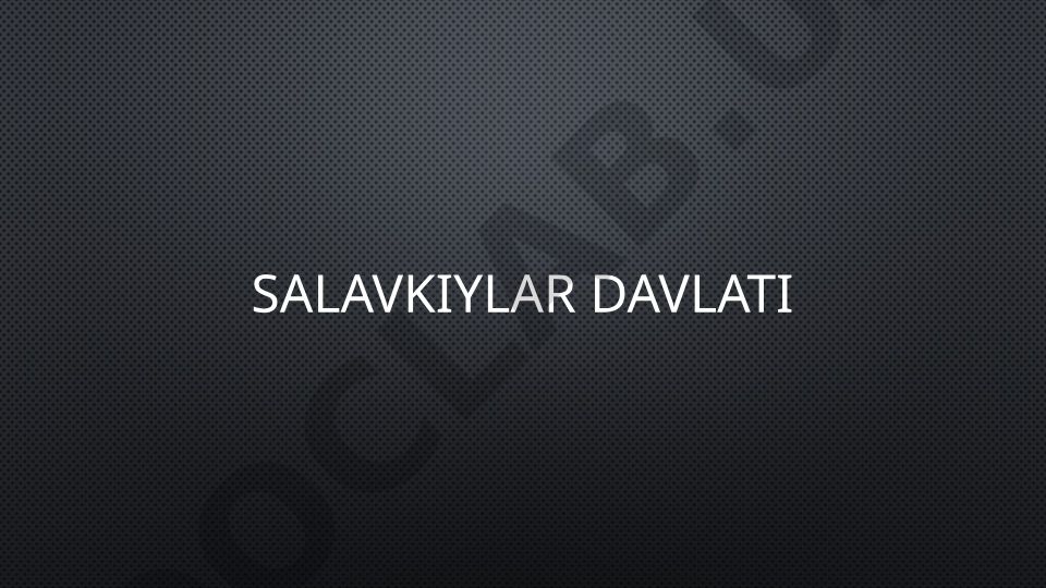 Salavkiylar davlatining tashkil topishi va boshqaruvi