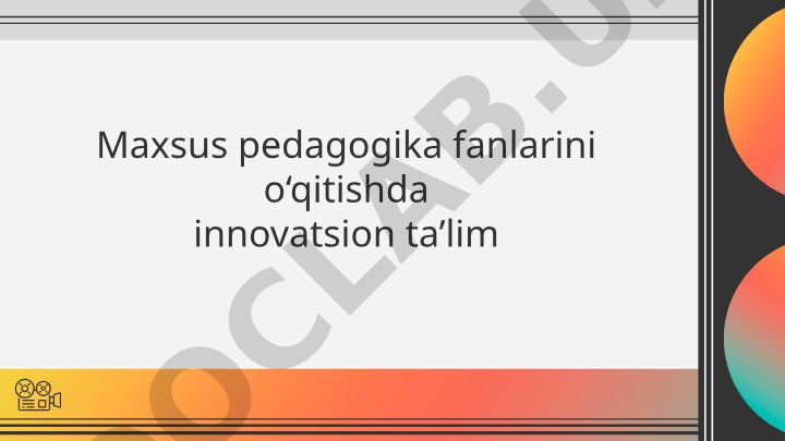 Maxsus pedagogika fanlarini o‘qitishda innovatsion ta’lim metodikasi